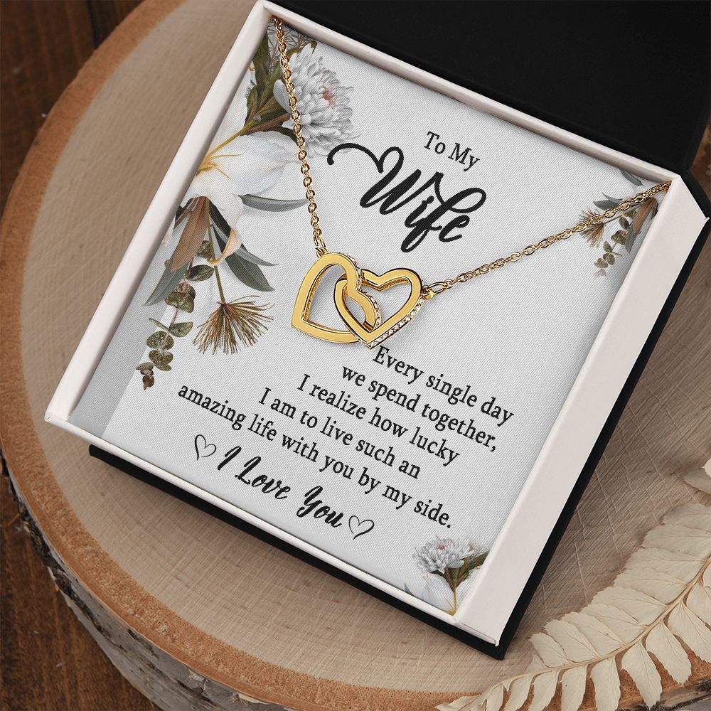 To My Wife- Every Single Day I Realize How Lucky Iam.