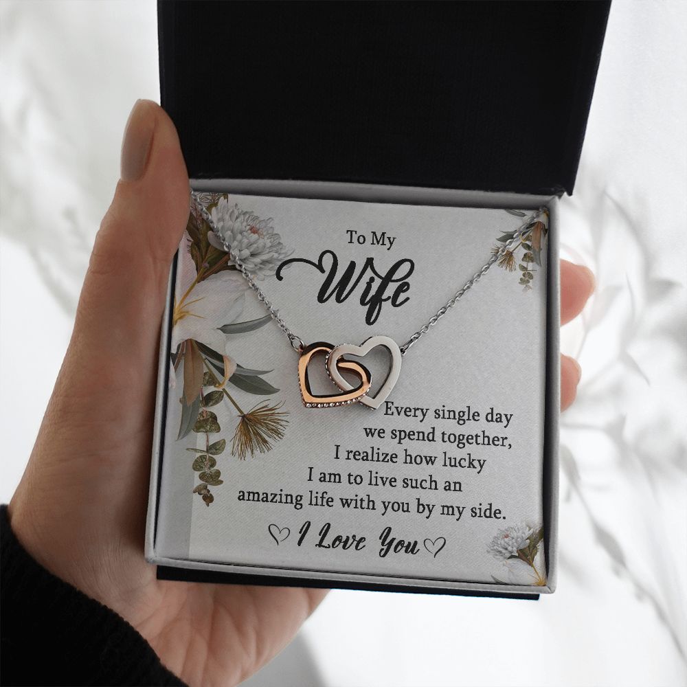 To My Wife- Every Single Day I Realize How Lucky Iam.