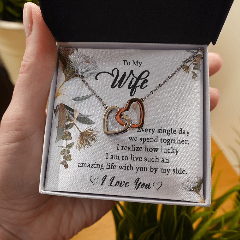To My Wife- Every Single Day I Realize How Lucky Iam.