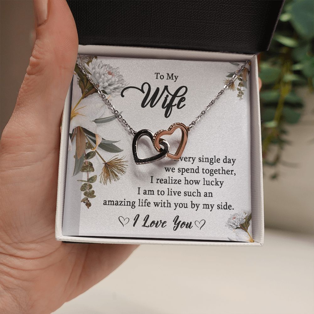 To My Wife- Every Single Day I Realize How Lucky Iam.