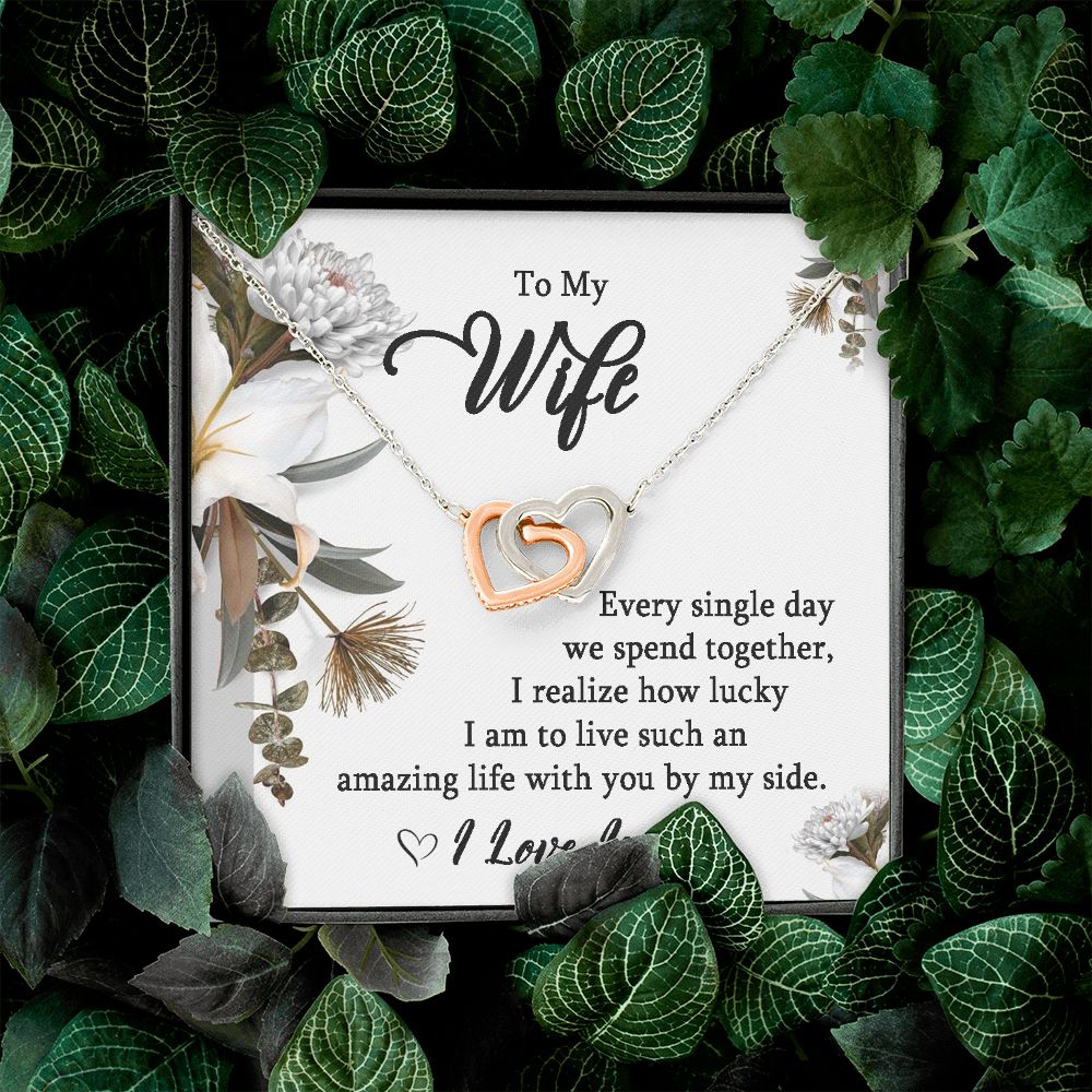 To My Wife- Every Single Day I Realize How Lucky Iam.
