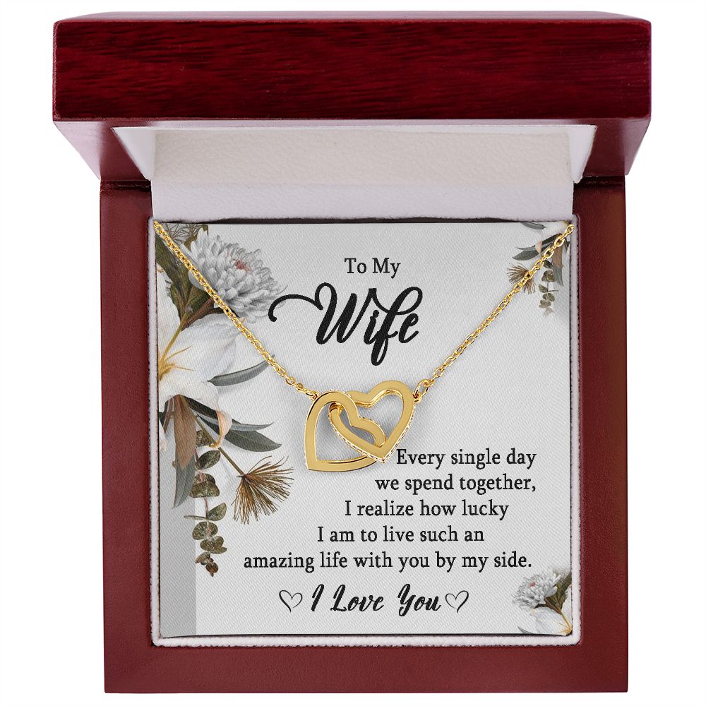 To My Wife- Every Single Day I Realize How Lucky Iam.