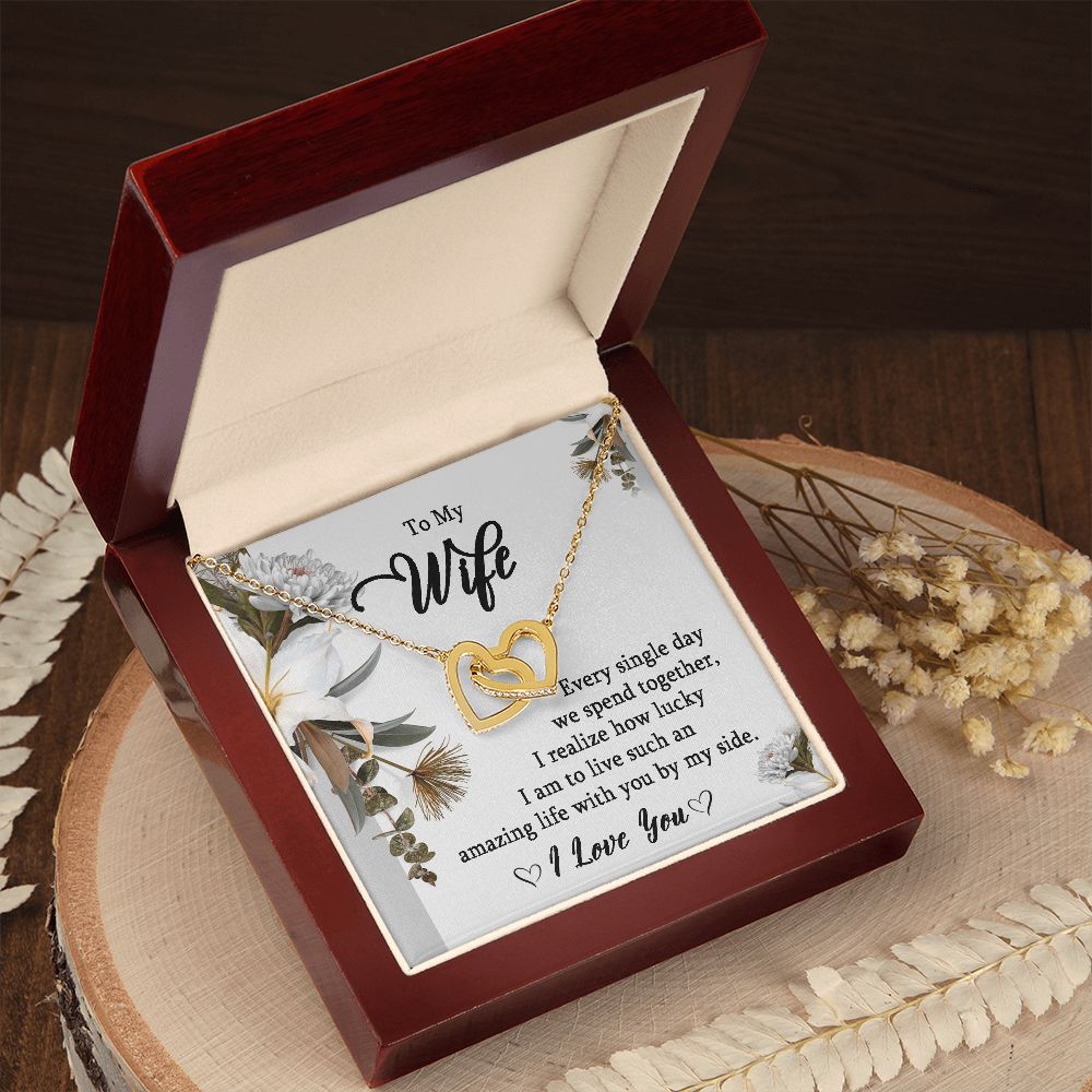 To My Wife- Every Single Day I Realize How Lucky Iam.