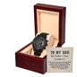 To My Dad - You've held me close when times were tough Black Chronograph Watch W/Mahogany Box