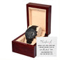 My Husband when I tell you I love you Black Chronograph Watch W/Mahogany Box