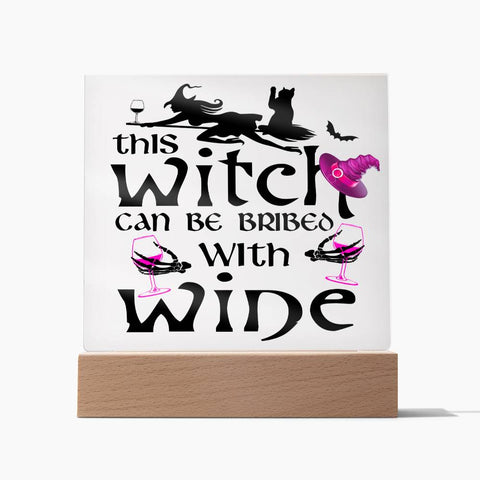 Witch Can Be Bribed-Acrylic