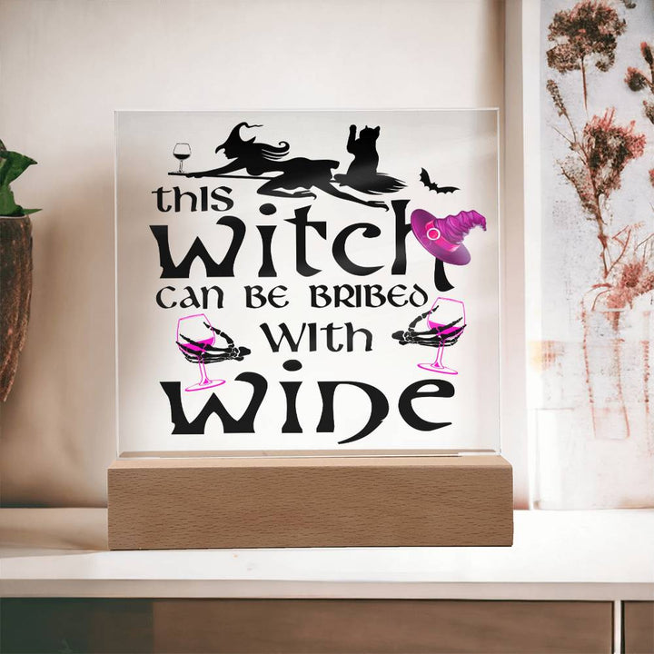 Witch Can Be Bribed-Acrylic